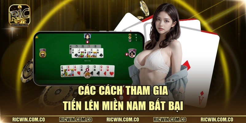 Các cách tham gia tiến lên miền nam bất bại