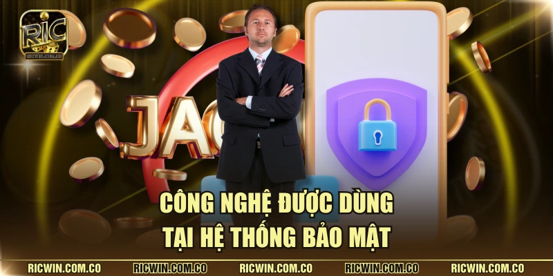 Công nghệ được dùng tại hệ thống bảo mật