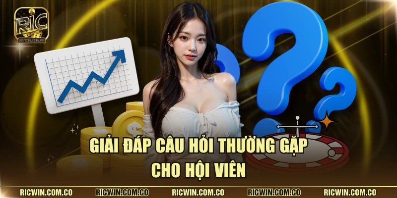 Giải đáp câu hỏi thường gặp cho hội viên