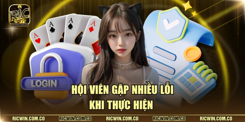 Hội viên gặp nhiều lỗi khi thực hiện