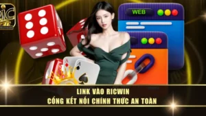 Link Vào RICWIN – Cổng Kết Nối Chính Thức An Toàn 