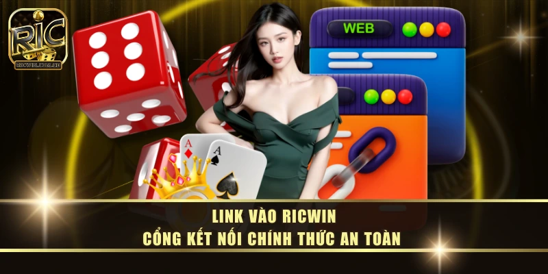 Link Vào RICWIN – Cổng Kết Nối Chính Thức An Toàn
