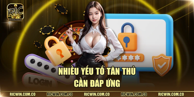 Nhiều yếu tố tân thủ cần đáp ứng