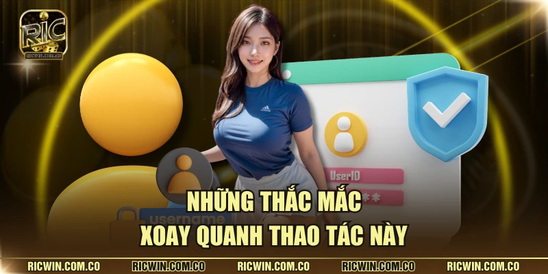 Những thắc mắc xoay quanh thao tác này