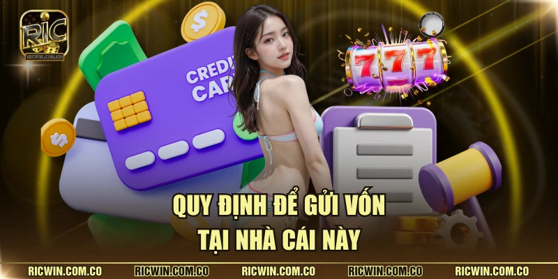 Quy định để gửi vốn tại nhà cái này