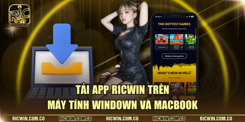 Tải app RICWIN trên máy tính Windown và Macbook