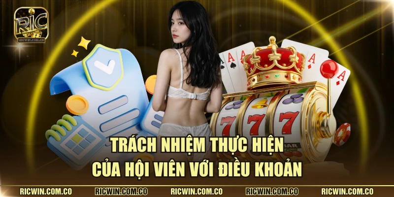 Trách nhiệm thực hiện của hội viên với điều khoản