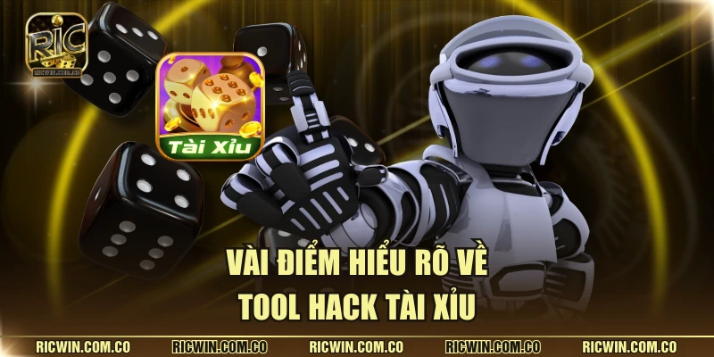 Vài điểm hiểu rõ về tool hack tài xỉu