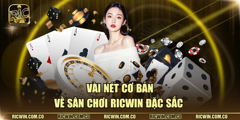 Vài nét cơ bản về sân chơi RICWIN đặc sắc